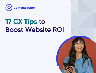 17 CX Tips to Boost Website ROI