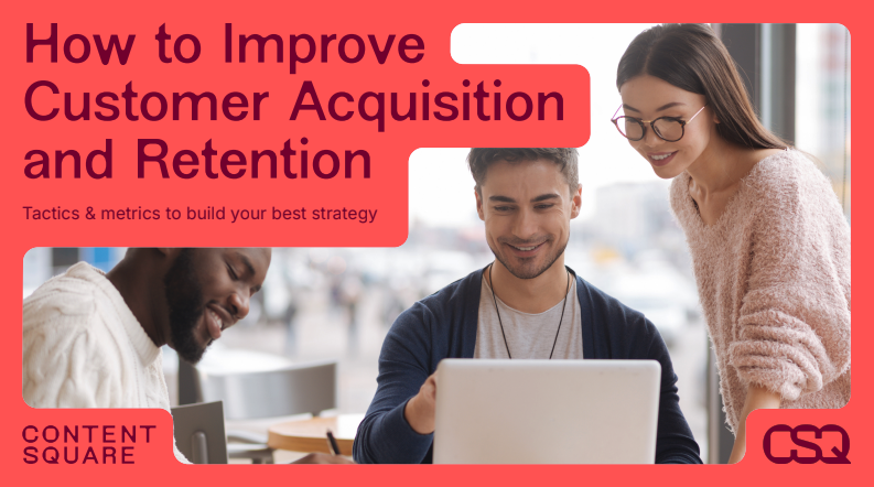 How to Improve Customer Acquisition and Retention